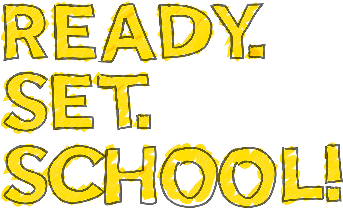 Ready. Set. School!